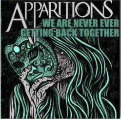 Apparitions (USA-2) : We Are Never Getting Back Together